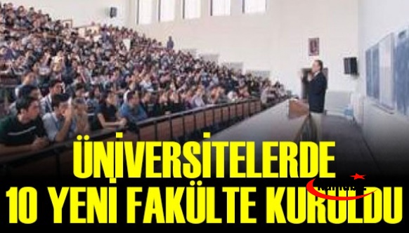 Üniversitelerde 10 yeni fakülte kuruldu ve 13 fakülte kapatıldı 29 Haziran 2021