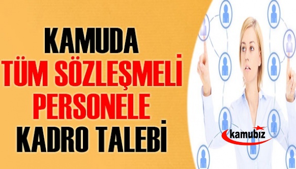 Kamuda tüm sözleşmeli personel kadroya geçirilsin!