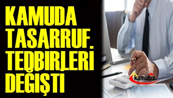 Kamuda tasarruf tedbirleri değişti! İşte Cumhurbaşkanlığı Genelgesi