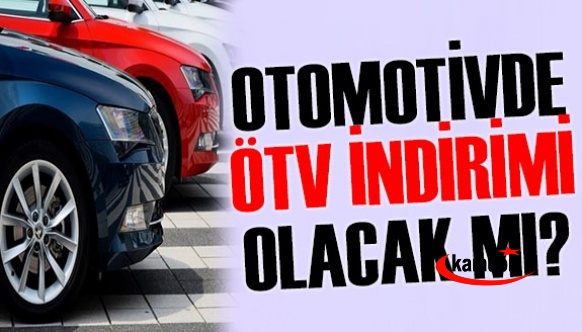 2021'de otomotiv ÖTV indirimi olacak mı! Matrah dilimleri değişecek mi?