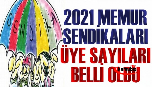 2021 Temmuz Memur Sendikaları ile Konfederasyonları Üye Sayıları Belli Oldu