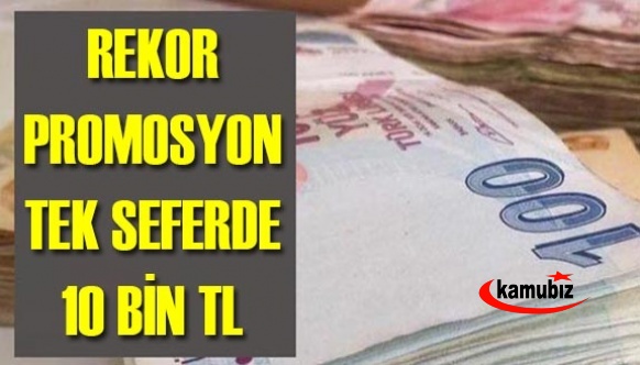 Promosyon Rekor Anlaşma! Tek Seferde 10 Bin Lira Ödenecek