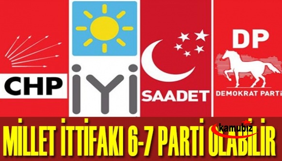 'Millet İttifakı 6-7 partiye çıkabilir'