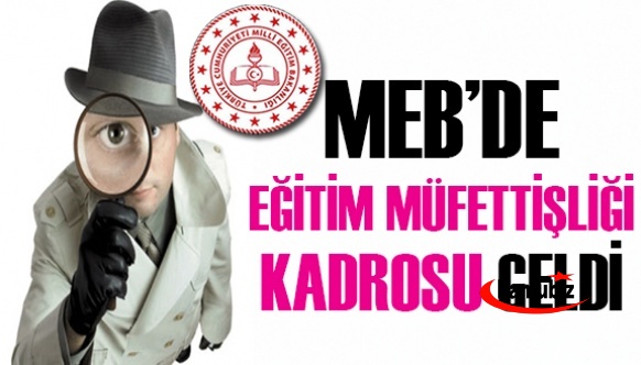 MEB İl Müdürlüklerinde Eğitim Müfettişliği ve Yardımcılığı Kadrosu Geldi!