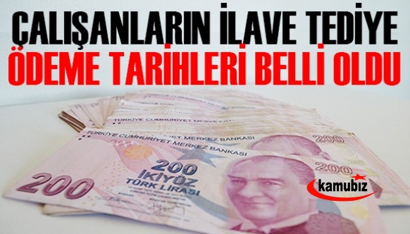 İşçilere temmuz tediye ödemeleri ne zaman? 2021 tediye ödeme tarihi belli oldu