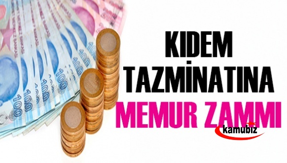 Kıdem tazminatına memur zammı