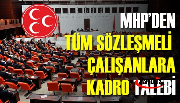 MHP'den tüm sözleşmelilere kadro talebi