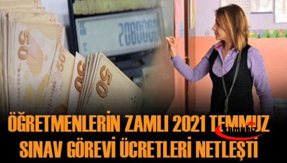 2021 Temmuz Aralık MEB Zamlı Sınav Görevli Ücretleri