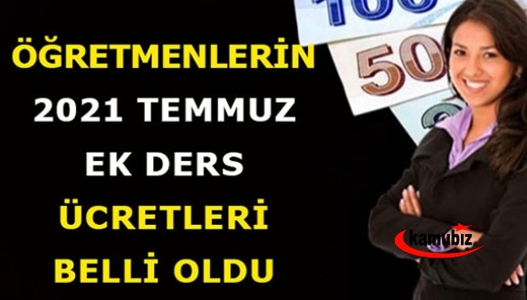 Kadrolu, sözleşmeli ve ücretli öğretmenlerin 2021 Temmuz ek ders ücreti belli oldu