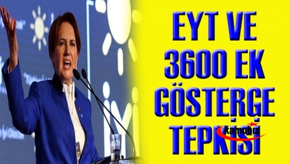 Meral Akşener'den EYT ve 3600 ek gösterge tepkisi