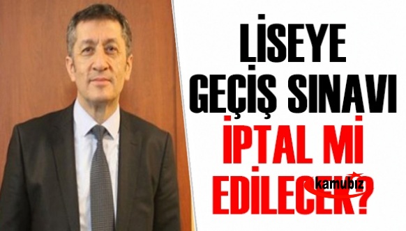 Ziya Selçuk'tan flaş açıklama: Liseye Geçiş Sınavı iptal mi olacak?