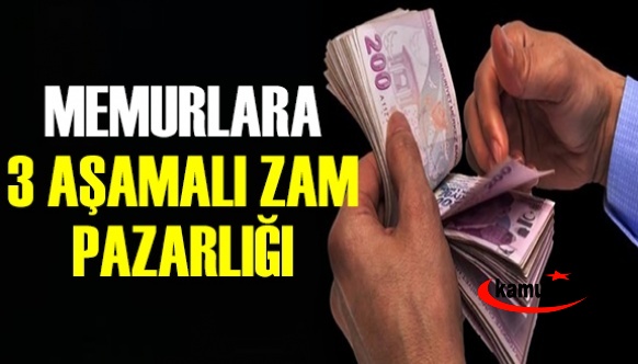 Memura 3 aşamalı zam pazarlığı!