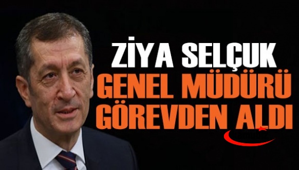 Bakan Ziya Selçuk Talimatlarını Yerine Getirmeyen Genel Müdürü Görevden Aldı