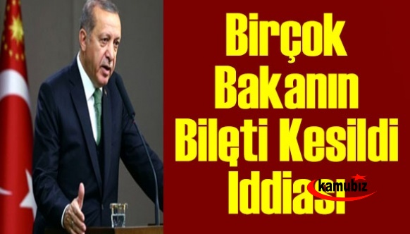 Kabine değişikliği yolda: Birçok bakanın bileti kesildi iddiası