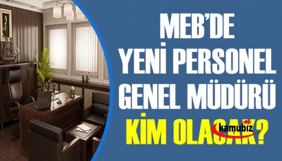 MEB'de Personel Genel Müdürü ve Atama Daire Başkanı Görevden Alınacak!