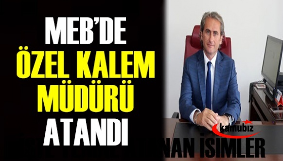 MEB Özel Kalem Müdürü Mustafa Gelen Oldu