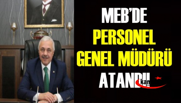 MEB'de Personel Genel Müdürlüğüne Fehmi Rasim Çelik Atandı