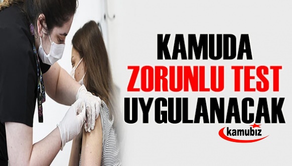 Aşı olmayan kamu çalışanlarına 2 günde bir PCR testi uygulanacak