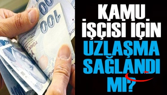 700 bin kamu işçisi için uzlaşma sağlandı iddiası