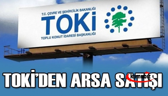 TOKİ'den arsa fırsat! 21 ilde satışlar başlıyor!