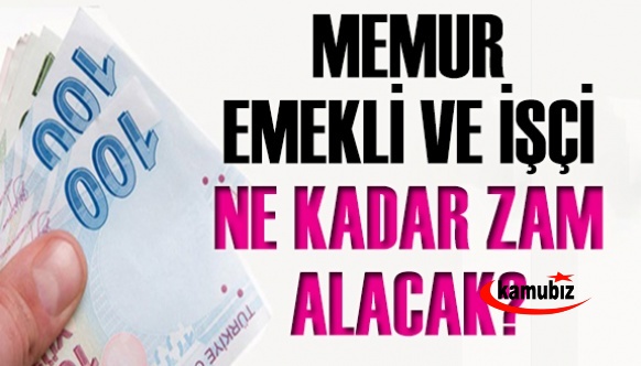 İşçi, memur ve emekli ne kadar zam alacak?