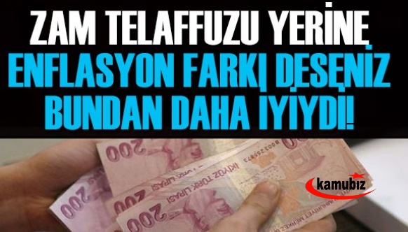 Zam telaffuzu yerine enflasyon farkı deseniz bundan daha iyiydi