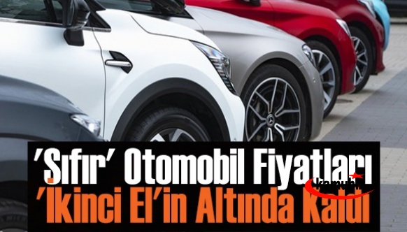 'Sıfır' otomobil fiyatları 'ikinci el'in altında kaldı