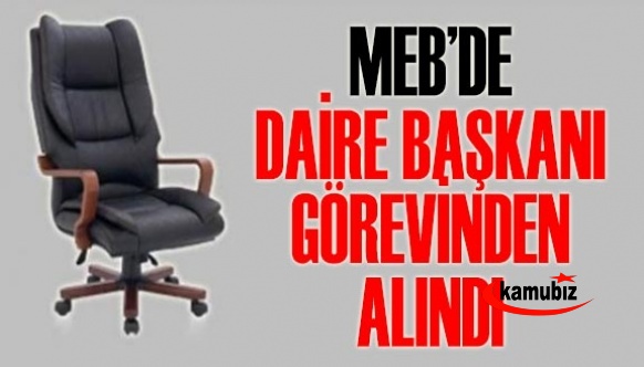 MEB'de Daire Başkanı görevden alındı