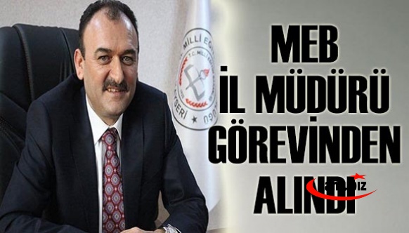 İl Milli Eğitim Müdürü Bilal Yılmaz Görevden Alındı