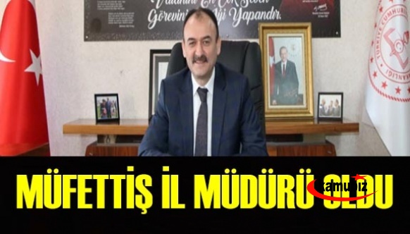 Maarif Müfettişi İl Milli Eğitim Müdürü Olarak Atandı