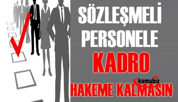 Sözleşmeli personele kadro hakem kurulan kalmasın