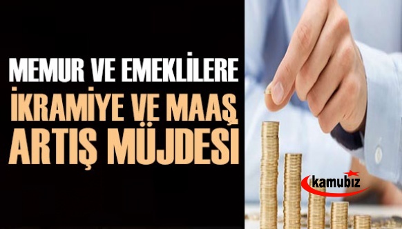 Memur ve emeklilere ikramiye ve maaş artışı müjdesi