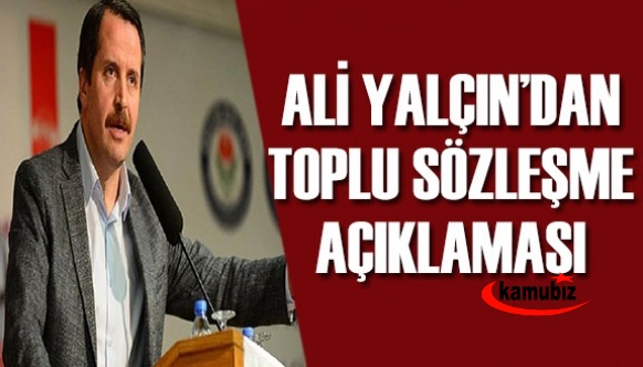 Ali Yalçın'dan memur zammı, sözleşmeli personel, 3600 ek gösterge, refah payı ve toplu sözleşme ikramiyesi açıklaması