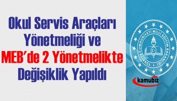 Okul Servis Araçları Yönetmeliği ve MEB'de 2 Yönetmelik Değişti