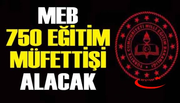 MEB 750 Eğitim Müfettişi alacak! 750 kadro düzenlemesi yayımlandı