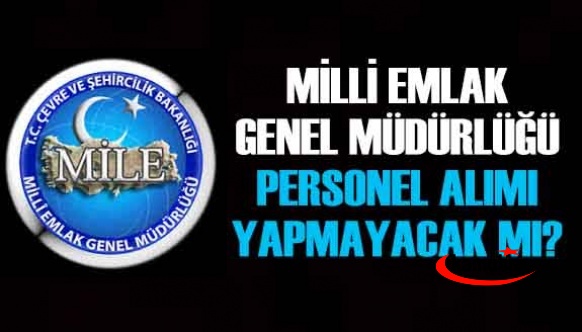 Tapu ve Kadastro'ya Personel Alımı sevindirdi, Milli Emlak kararı ise Endişelendiriyor