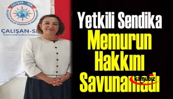 Yetkili Sendika Memurun Hakkını Savunamamıştır!