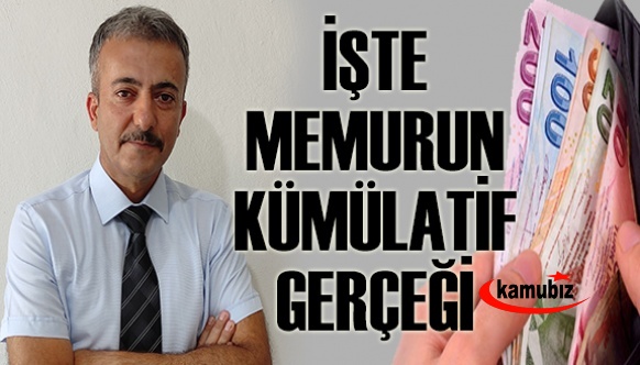 İşte Memurun Kümülatif Gerçeği!