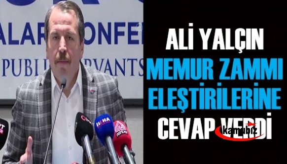 Ali Yalçın memur zammı eleştirilerine cevap verdi!