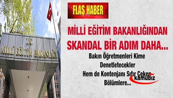 MEB'den Skandal Bir Adım Daha! Bakın Öğretmenleri Kimler Denetleyecek!