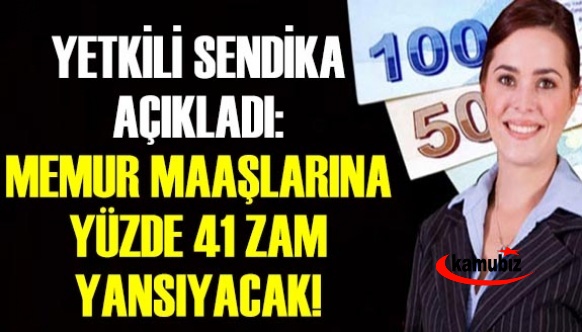 Yetkili Sendika Açıkladı: Memur Maaşlarına Yüzde 41 Zam Yansıyacak