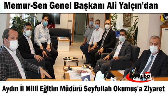 Memur-Sen Genel Başkanı Ali Yalçın'dan Aydın İl Milli Eğitim Müdürü Seyfullah Okumuş'a Ziyaret