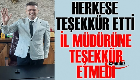 İlçe Milli Eğitim Müdürü Herkese Teşekkür Etti, İl Müdürüne Teşekkür Etmedi