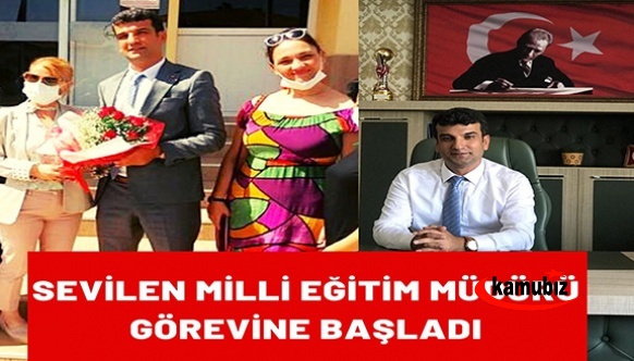 Sevilen Milli Eğitim Müdürü Görevine Başladı