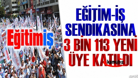 Eğitim İş Sendikasına, 3 bin 113 yeni üye katıldı