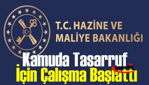 Maliye Bakanlığı, kamuda tasarruf için çalışma başlattı