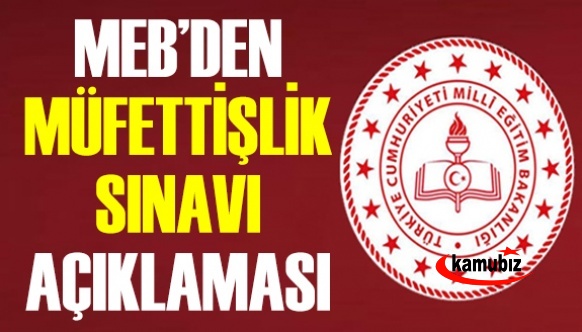 MEB'den müfettişlik sınavı hakkında açıklama