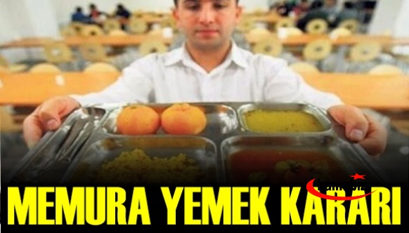 Memura yapılacak yemek yardımı hakkında karar