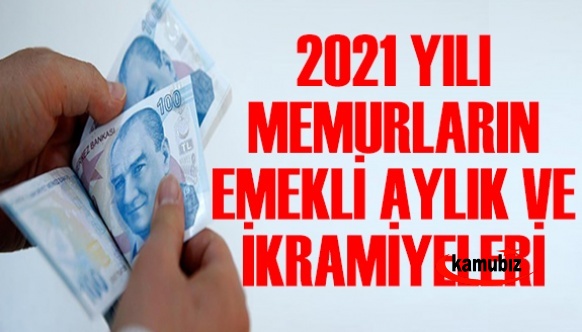 Devlet Memurları 2021 Emekli Aylık ve İkramiyeleri