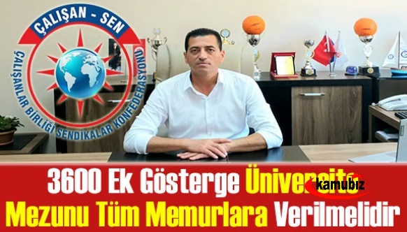 3600 Ek Gösterge Kamuda Çalışan Üniversite Mezunu Tüm Memurlara Verilmelidir!